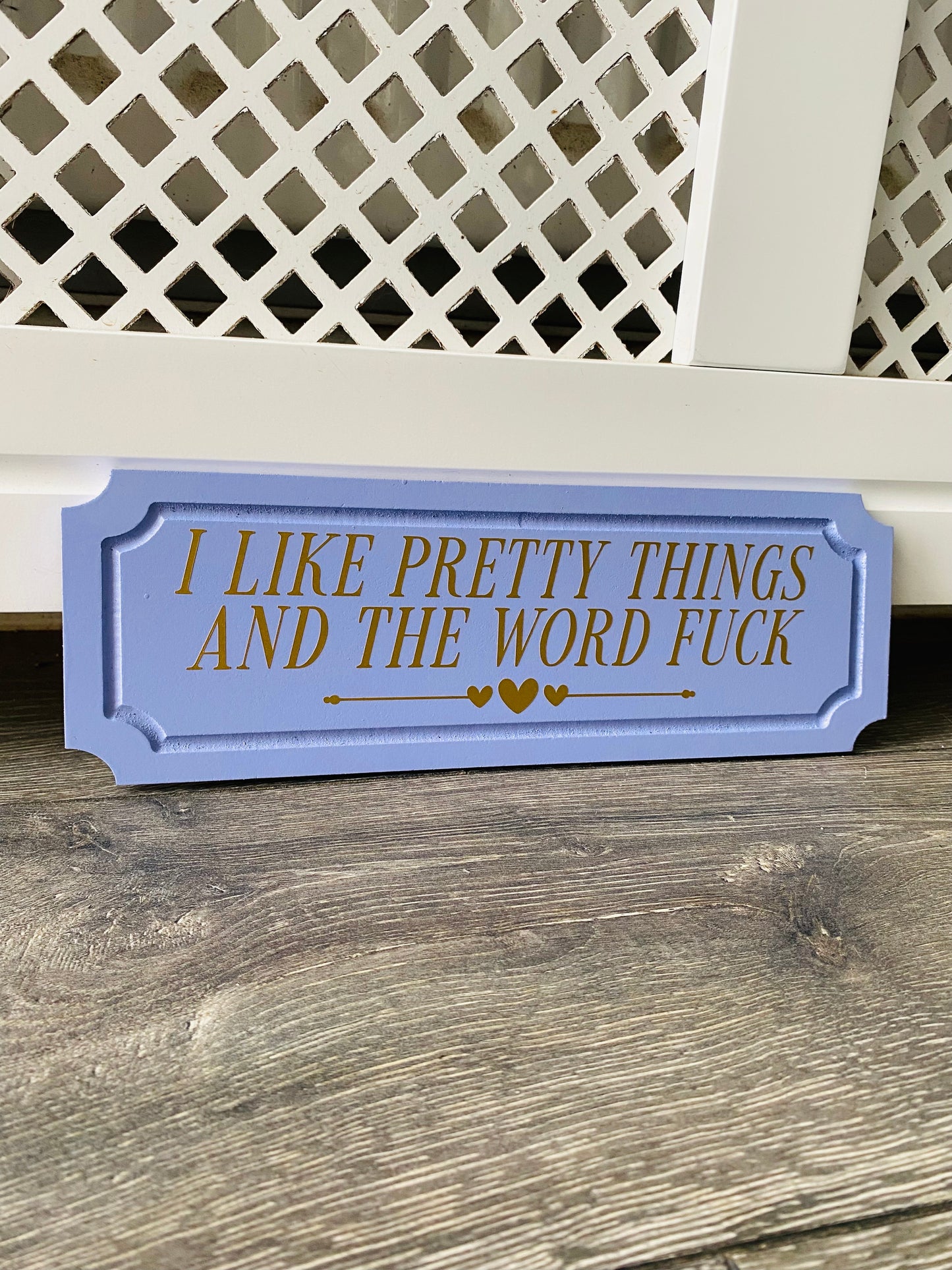 I like pretty things and the word fuck