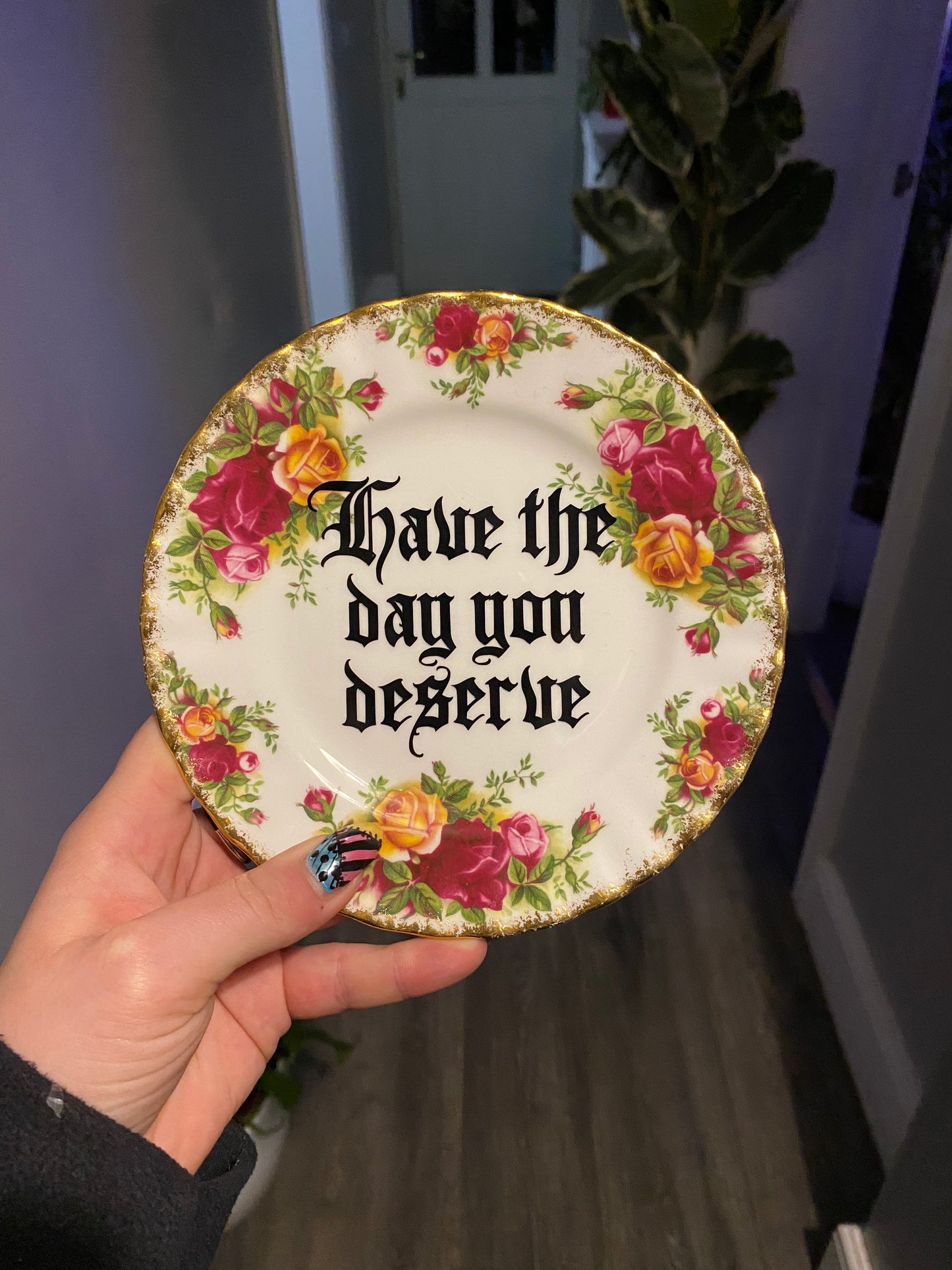 Have the day you deserve