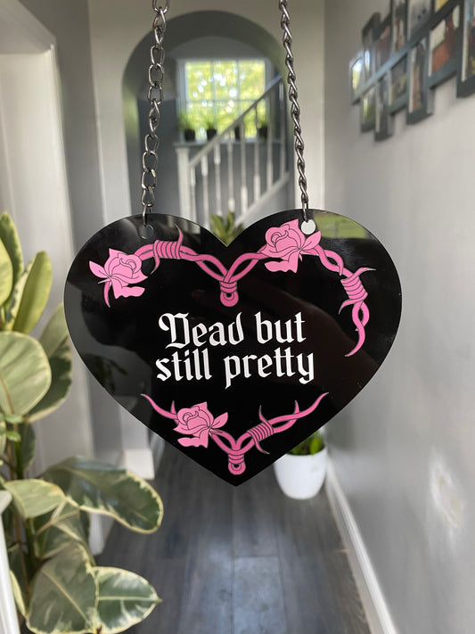 Dead But Still Pretty Hanging Heart Plaque