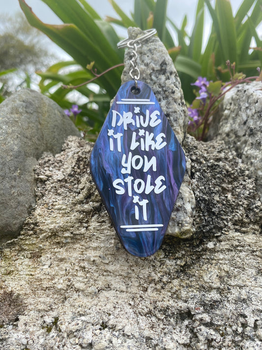 “ Drive it Like You Stole It” Motel Style Keyring