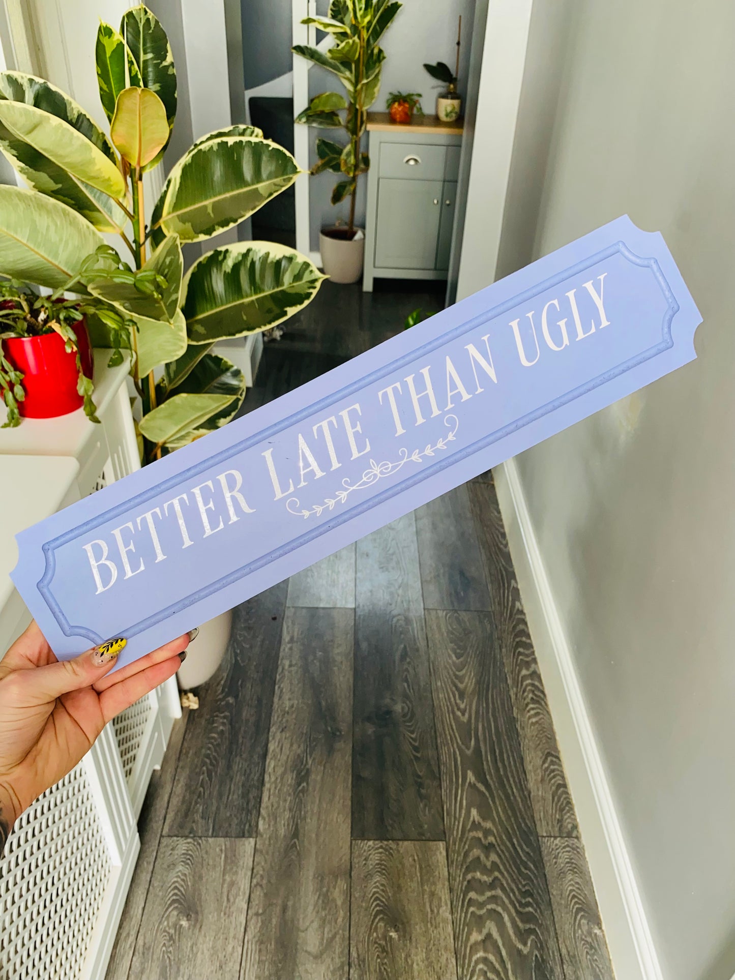 Better Late Than Ugly