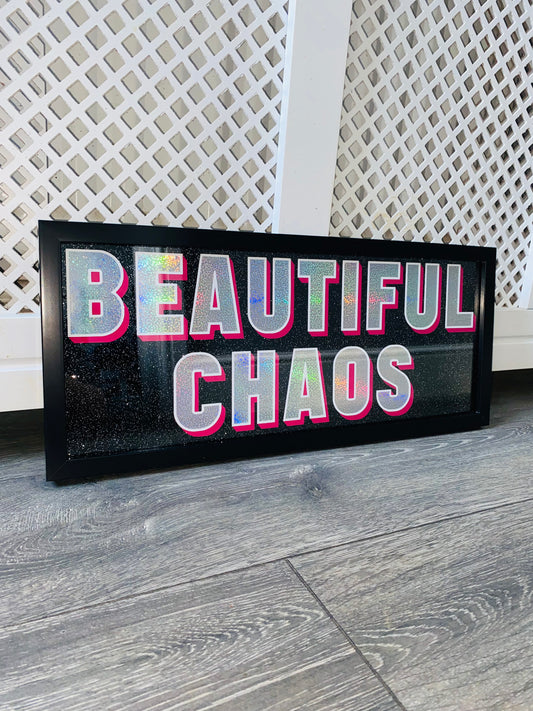 Beautiful Chaos Framed Acrylic Sign
