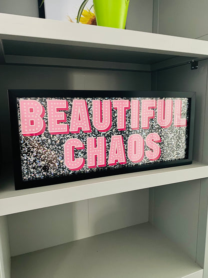 Beautiful Chaos Framed Acrylic Sign