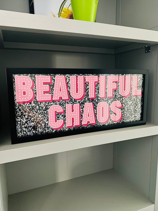 Beautiful Chaos Framed Acrylic Sign