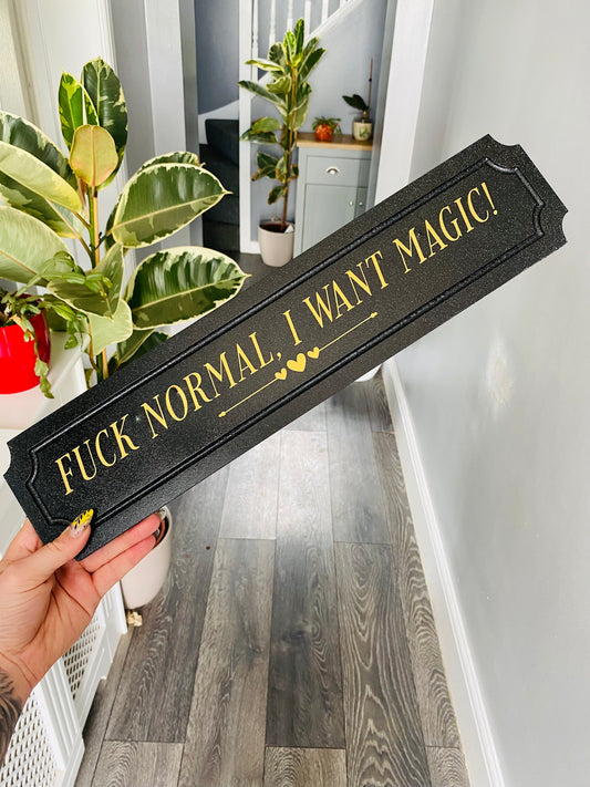 Fuck Normal, I Want Magic!