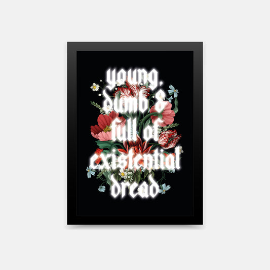 Young, Dumb & Full of Existential Dread