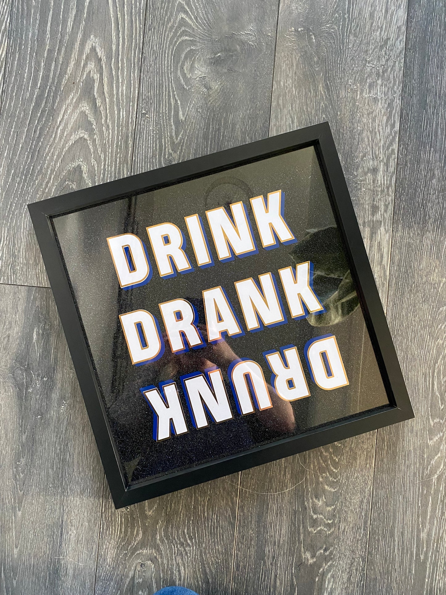 Drink Drank Drunk Framed Acrylic Sign