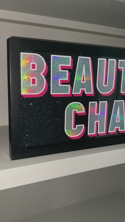 Beautiful Chaos Framed Acrylic Sign
